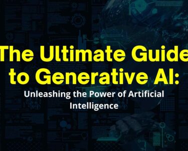 The Ultimate Guide to Generative AI