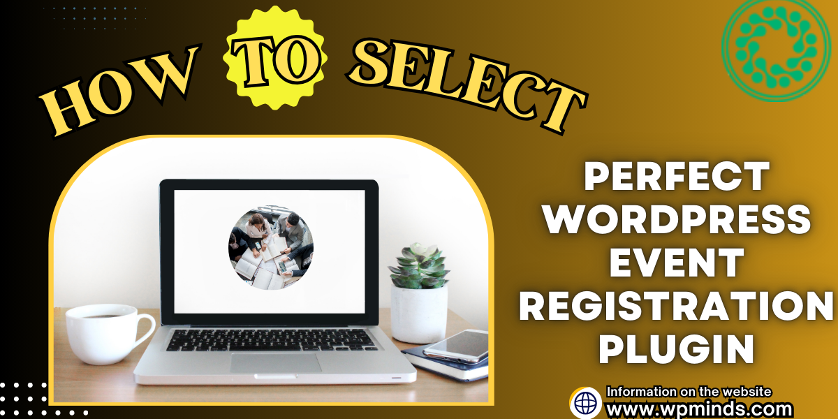 How to select the Perfect WordPress Event Registration Plugin