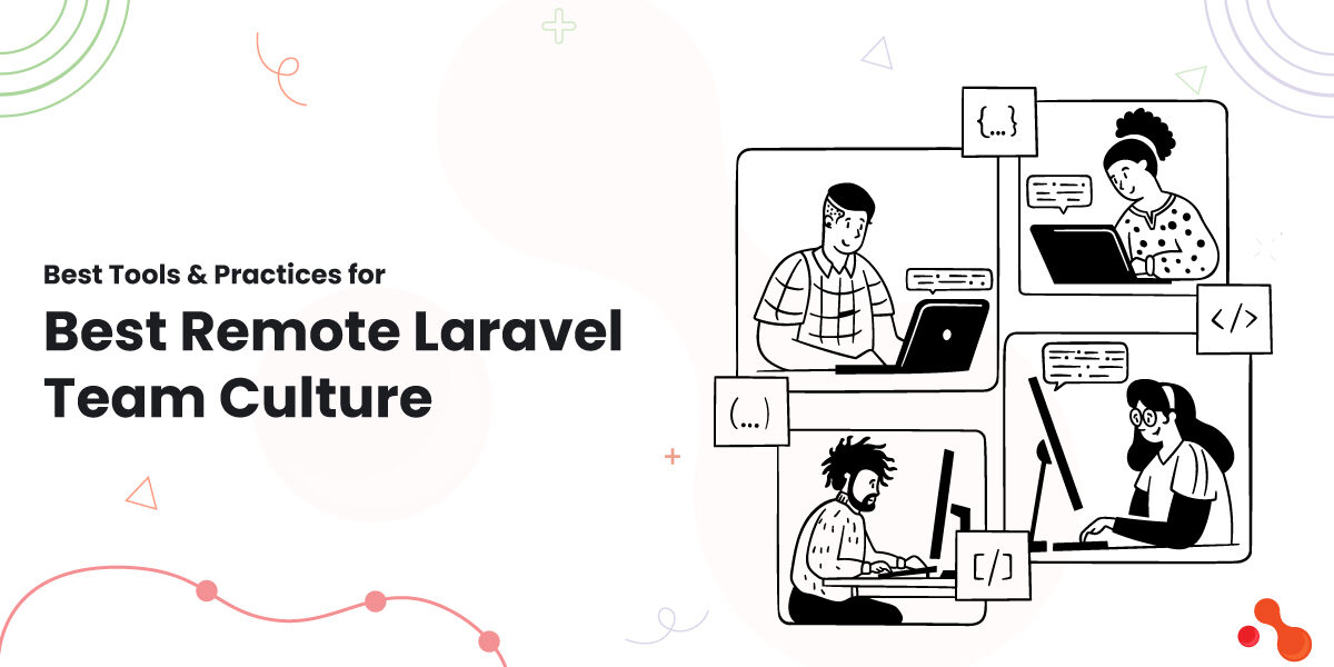 1 Best Tools Practices for Best Remote Laravel Team Culture