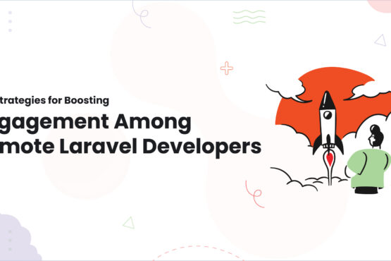 1 Top Strategies for Boosting Engagement Among Remote Laravel Developers