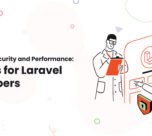1 Balancing Security and Performance Options for Laravel Developers