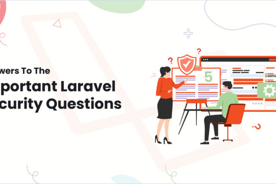 Answers To The Important Laravel Security Questions