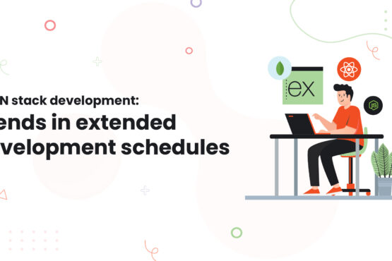 1 MERN stack development Trends in extended development schedules